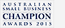 Australian Small Business CHAMPION Awards 2015